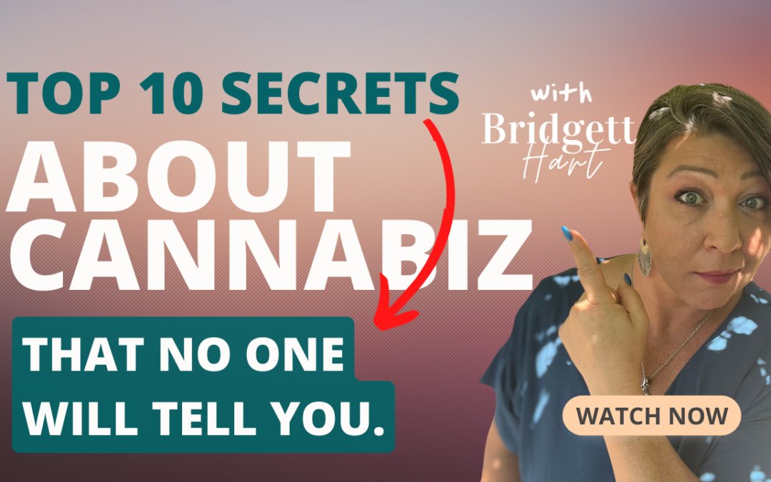 Top 10 Secrets You Need to Know Before Starting a Cannabiz